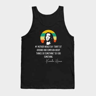 My Mother Says Madam VP Harris Quote Biden Inauguration 2021 Tank Top